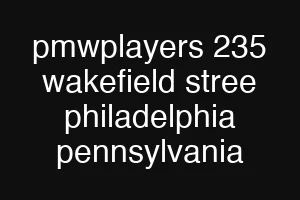 pmwplayers 235 wakefield stree philadelphia pennsylvania